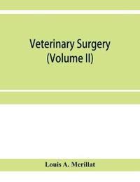 Veterinary surgery (Volume II); The Principles of Veterinary Surgery