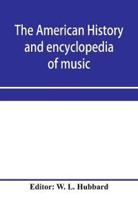 The American history and encyclopedia of music; Musical Dictionary