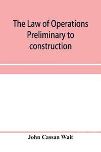 The law of operations preliminary to construction in engineering and architecture. Rights in real property, boundaries, easements, and franchises. For engineers, architects, contractors, builders, public officers, and attorneys at law