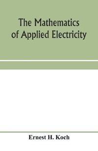 The mathematics of applied electricity