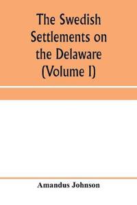 The Swedish settlements on the Delaware