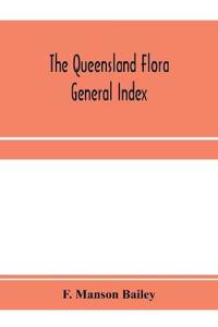 The Queensland flora; General Index