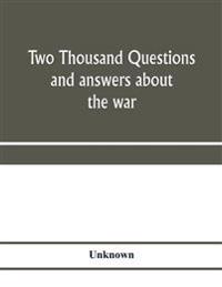 Two thousand questions and answers about the war