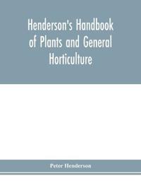 Bokomslag för "Henderson's Handbook of plants and general horticulture"
