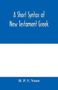 A short syntax of New Testament Greek