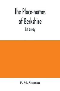 The place-names of Berkshire; an essay