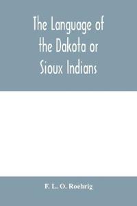 The language of the Dakota or Sioux Indians