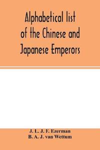 Alphabetical list of the Chinese and Japanese emperors