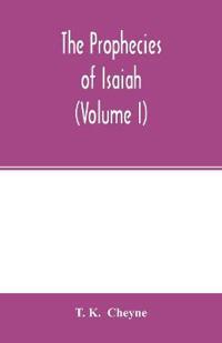 The prophecies of Isaiah (Volume I)