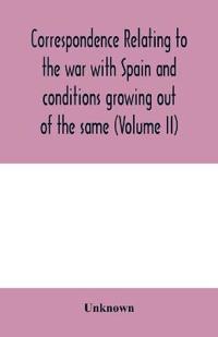 Correspondence relating to the war with Spain and conditions growing out of the same, including the insurrection in the Philippine Islands and the China relief expedition, between the adjutant-general of the army and military commanders in the United State