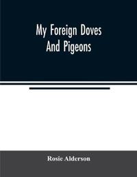 My foreign doves and pigeons