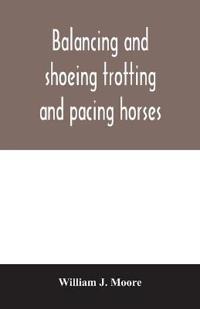 Balancing and shoeing trotting and pacing horses