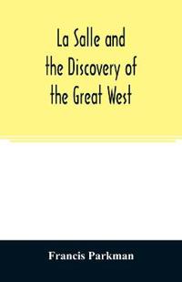 La Salle and the discovery of the great West