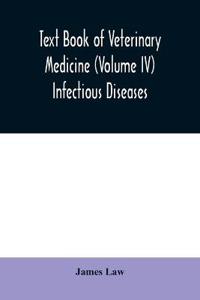 Text book of veterinary medicine (Volume IV) Infectious Diseases