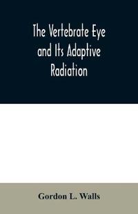 The Vertebrate Eye and Its Adaptive Radiation