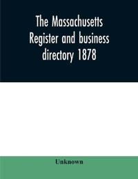 The Massachusetts register and business directory 1878