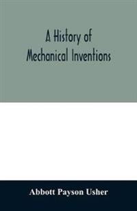 A history of mechanical inventions