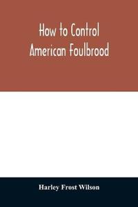 How to control American foulbrood