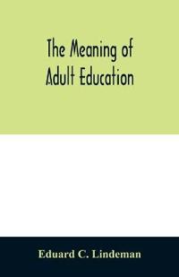 The meaning of adult education