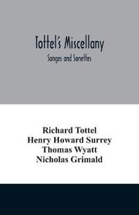 Tottel's miscellany; Songes and Sonettes