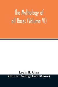 The Mythology of all races (Volume VI)