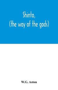 Shinto, (the way of the gods)