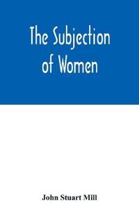 The subjection of women