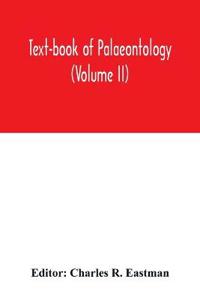 Text-book of palaeontology (Volume II)