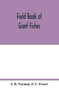 Field book of giant fishes