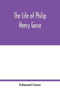 Bokomslag för "The Life of Philip Henry Gosse"