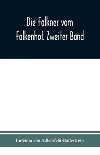 Die Falkner vom Falkenhof. Zweiter Band