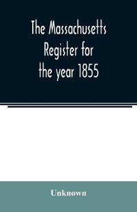 The Massachusetts register for the year 1855