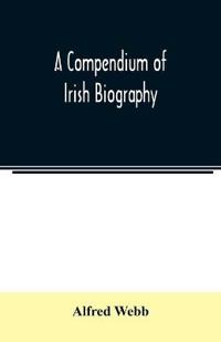 A compendium of Irish biography