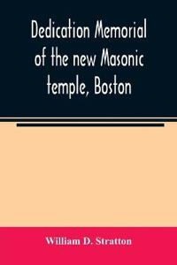 Dedication memorial of the new Masonic temple, Boston