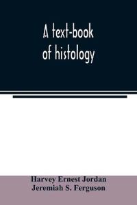 A text-book of histology