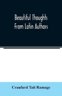 Beautiful thoughts from Latin authors