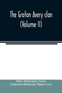 The Groton Avery clan (Volume II)