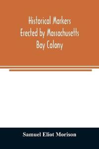 Historical markers erected by Massachusetts Bay Colony