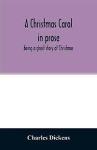 A Christmas carol in prose