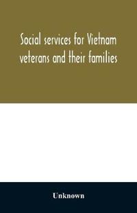 Social services for Vietnam veterans and their families
