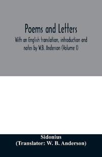 Poems and letters. With an English translation, introduction and notes by W.B. Anderson (Volume I)