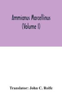 Ammianus Marcellinus (Volume I)