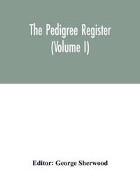 The Pedigree register (Volume I)