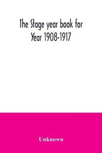 The Stage year book for Year 1908-1917