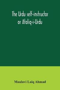 The Urdu self-instructor or Ataliq-i-Urdu