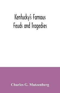 Kentucky's famous feuds and tragedies