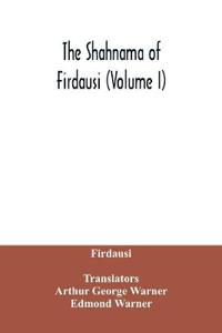 The Shahnama of Firdausi (Volume I)
