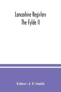 Lancashire Registers; The Fylde II