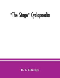 The Stage cyclopaedia; a bibliography of plays. An alphabetical list of plays and other stage pieces of which any record can be found since the commencement of the English stage, together with descriptions, authors' names, dates and places of production, and o