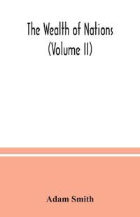 The wealth of nations (Volume II)